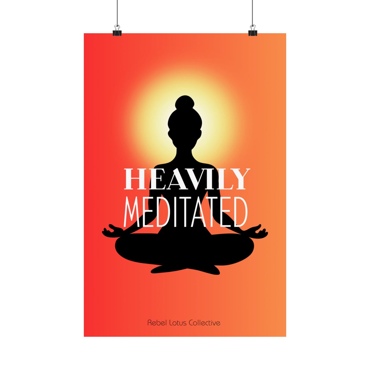 Heavily Meditated Matte Poster - Inspirational Wall Art for Mindfulness and Meditation Lovers