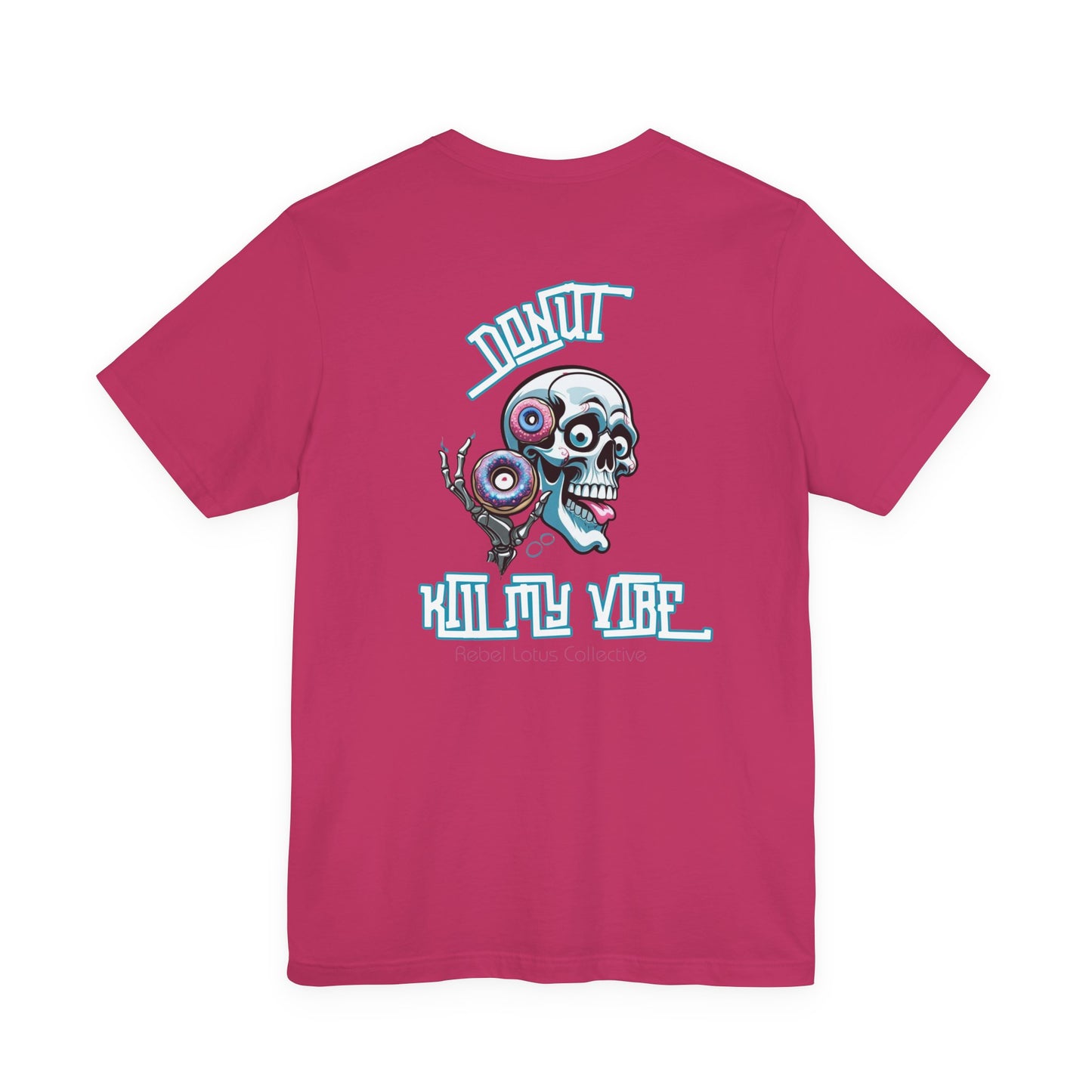Donut Kill My Vibe Tee | Unisex Graphic T-Shirt, Cool Casual Wear, Gift for Art Lovers, Trendy Summer Fashion, Unique Party Tee