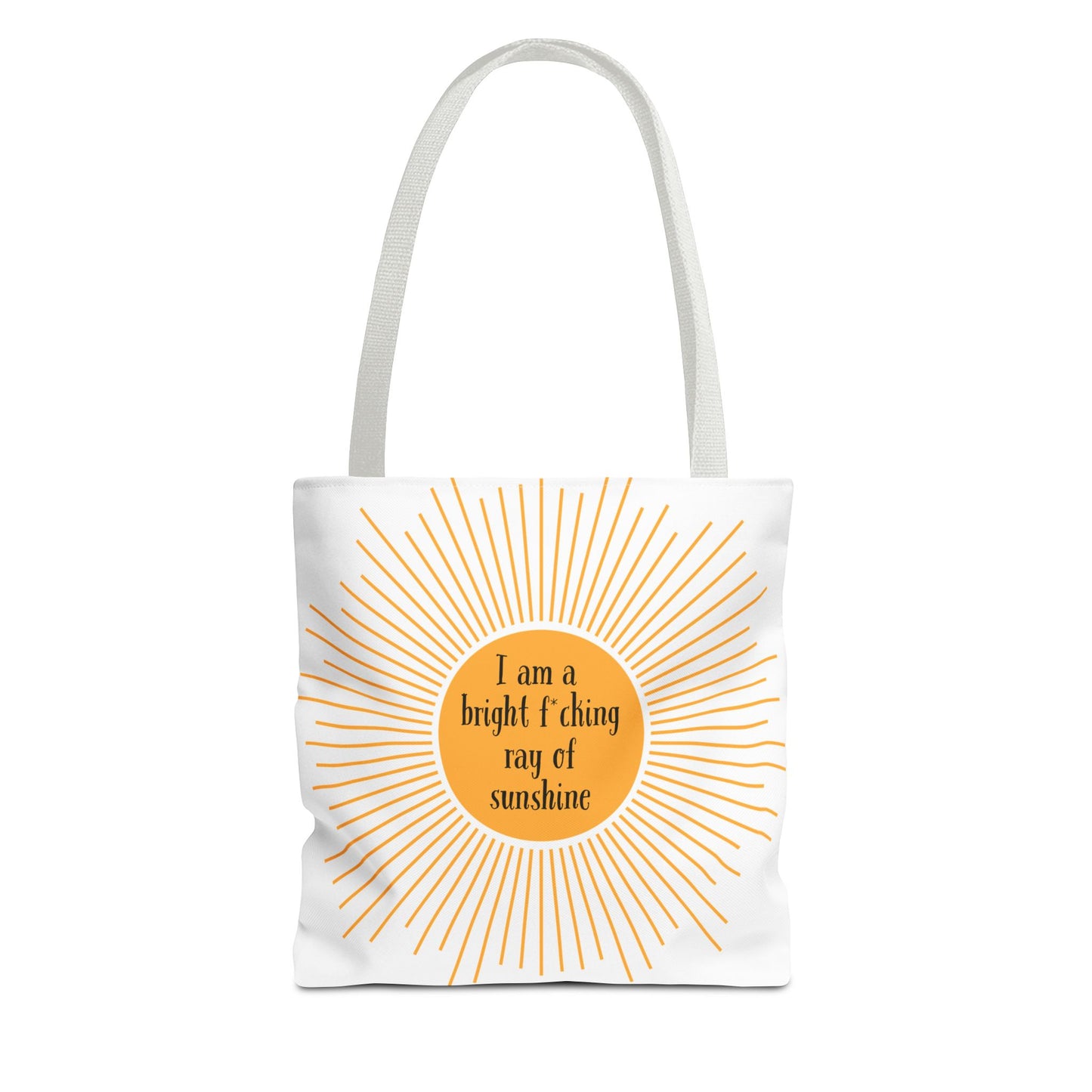I am a Bright F*cking Ray of Sunshine Tote Bag (AOP)