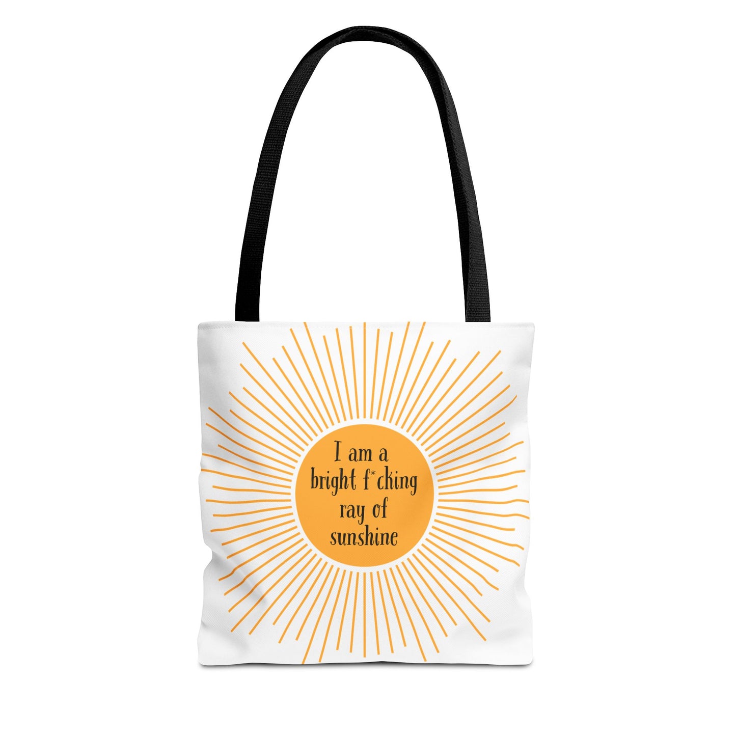 I am a Bright F*cking Ray of Sunshine Tote Bag (AOP)