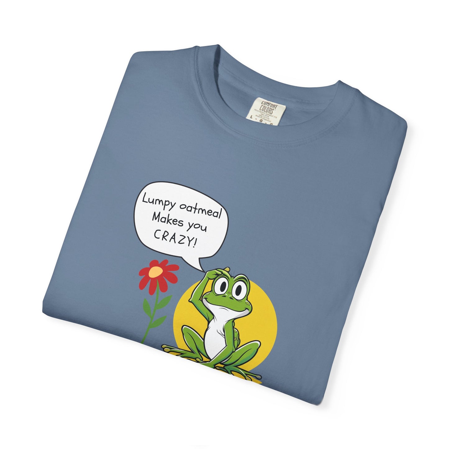 Lumpy Oatmeal Makes You Crazy Funny Frog T-Shirt, Unisex Chill Tee, Gift for Nature Lovers, Cute Animal Shirt, Perfect for Birthdays, Casual Wear