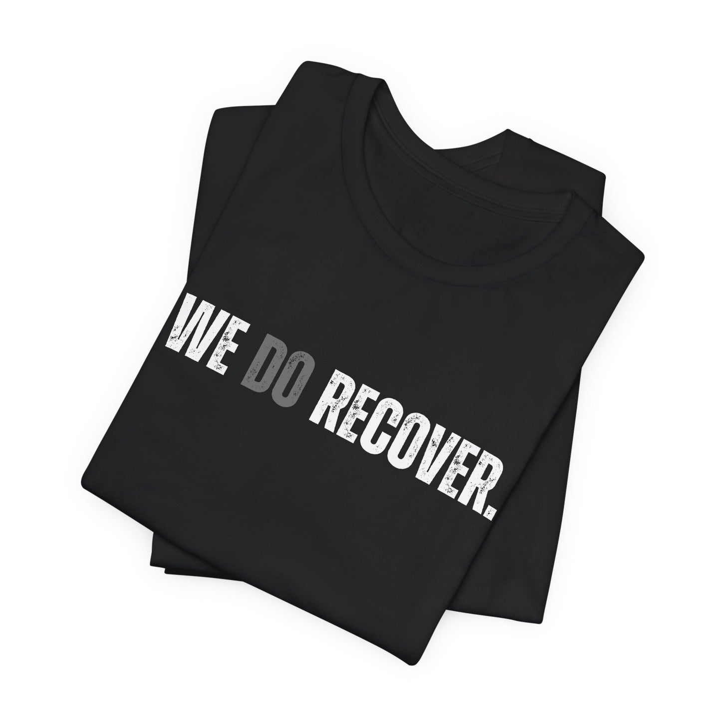 We Do Recover Unisex Jersey Tee - Grey Motivational Recovery T-Shirt
