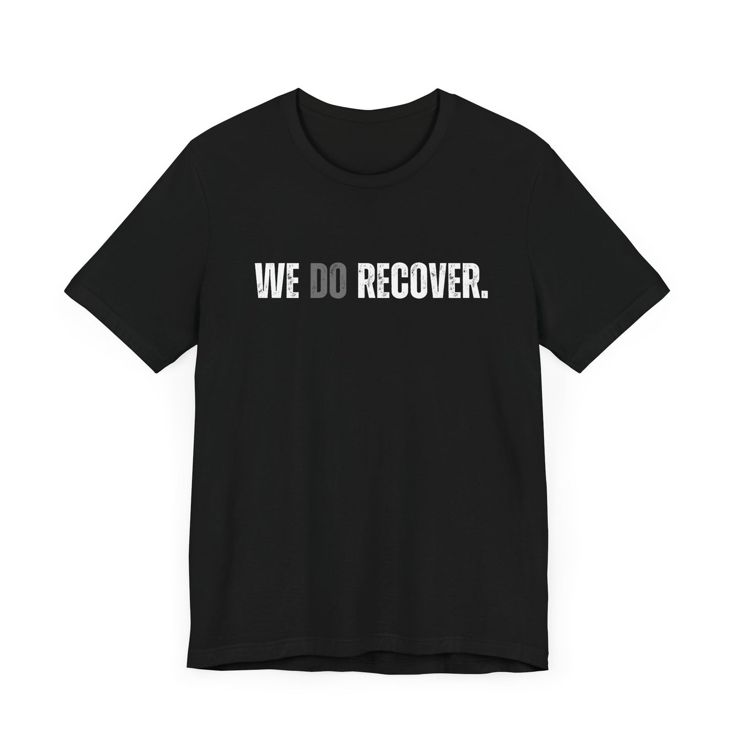 We Do Recover Unisex Jersey Tee - Grey Motivational Recovery T-Shirt