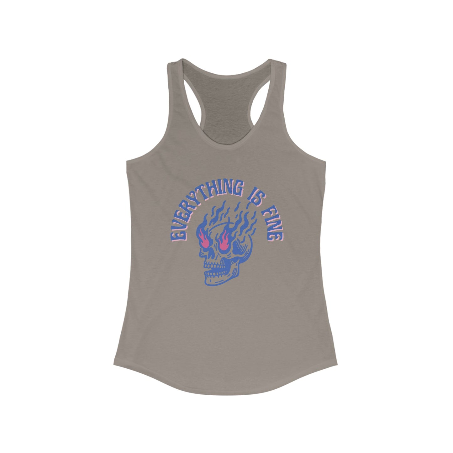 "Everything if Fine" Women's Ideal Racerback Tank. Available in 4 colors.