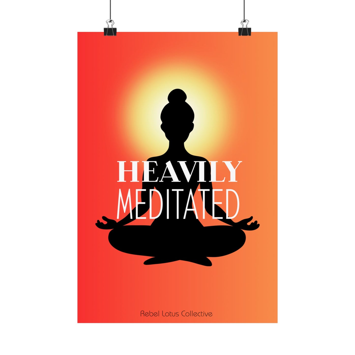 Heavily Meditated Matte Poster - Inspirational Wall Art for Mindfulness and Meditation Lovers