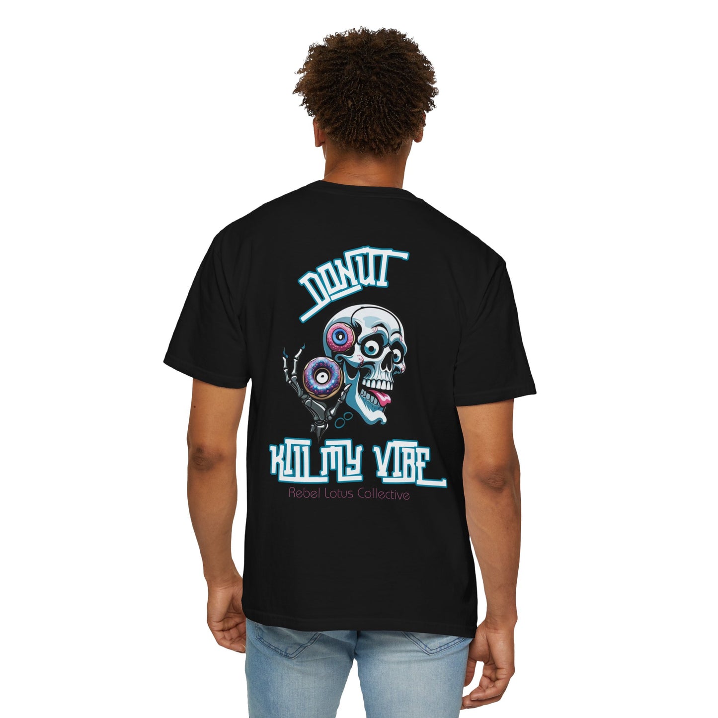 Donut Kill My Vibe Unisex T-shirt, Fun Graphic Tee, Casual Wear, Gift for Foodies, Perfect for Summer Events, Festival Apparel