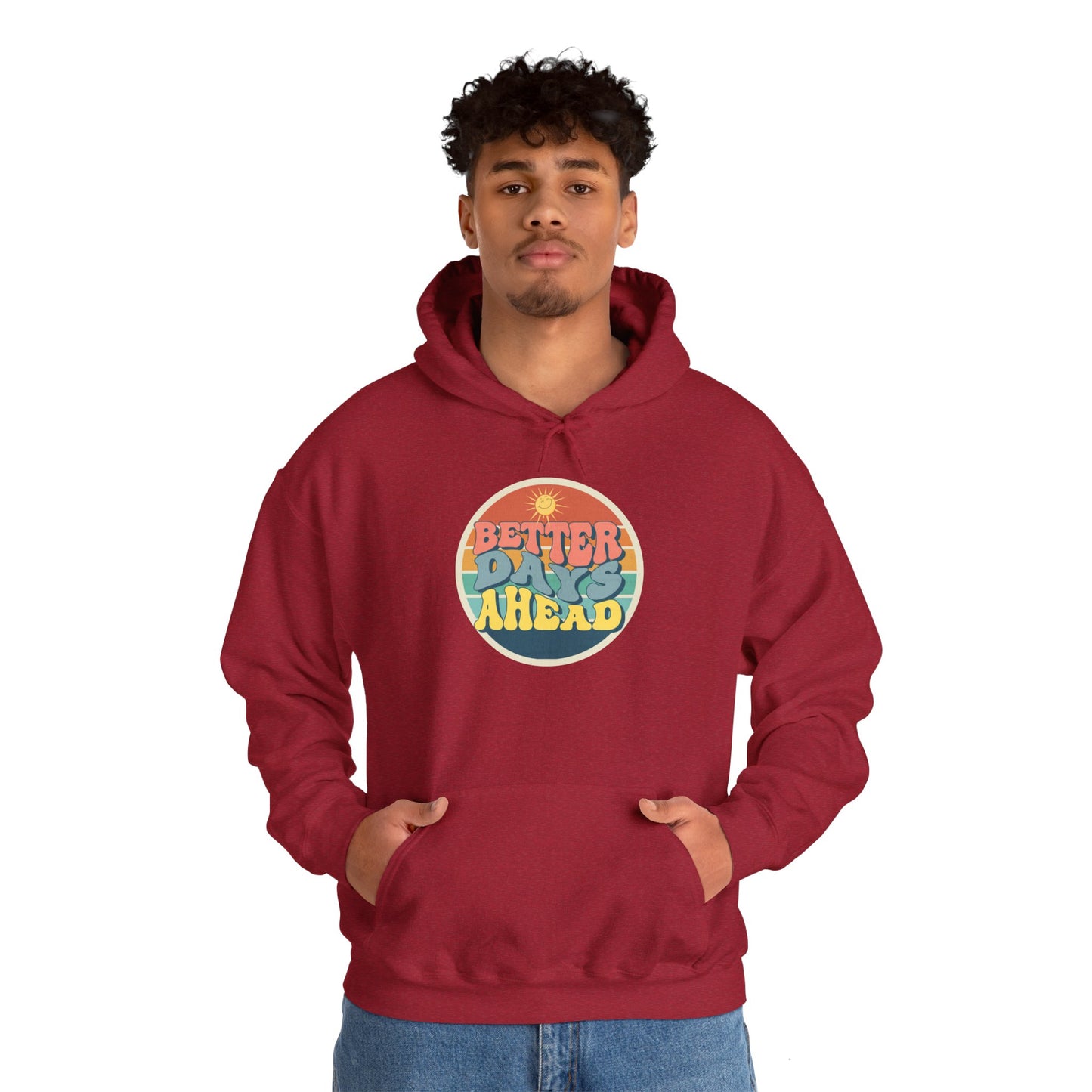 Better Days Ahead Unisex Heavy Blend™ Hooded Sweatshirt. Available in a variety of colors.