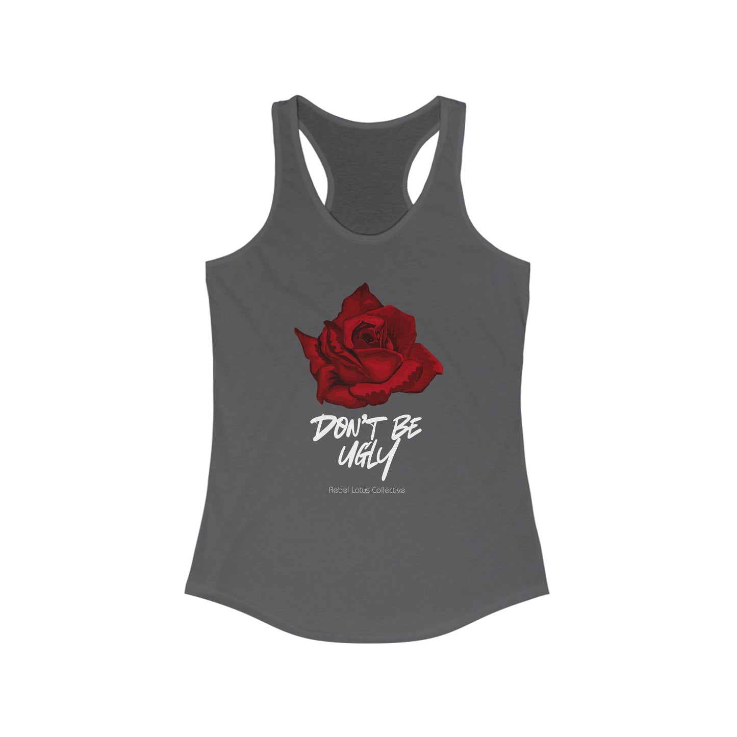 Don't Be Ugly Rose Women's Ideal Racerback Tank