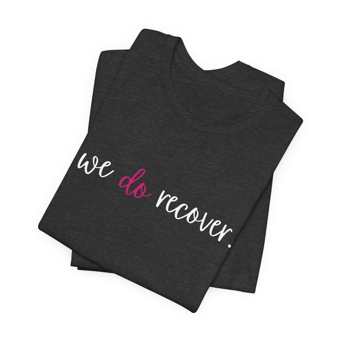 Inspirational Recovery - pink WE DO RECOVER - Jersey Tee