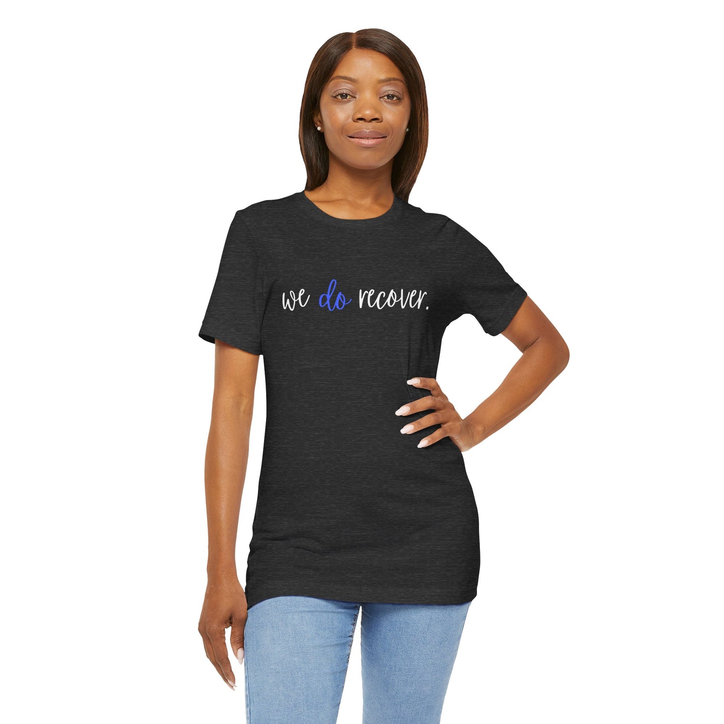 Inspirational Recovery Tee - blue 'WE DO RECOVER.' Jersey Short Sleeve