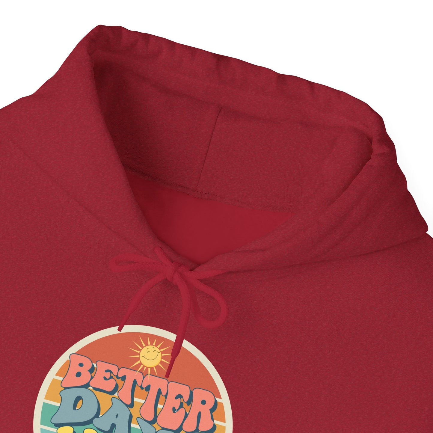 Better Days Ahead Unisex Heavy Blend™ Hooded Sweatshirt. Available in a variety of colors.