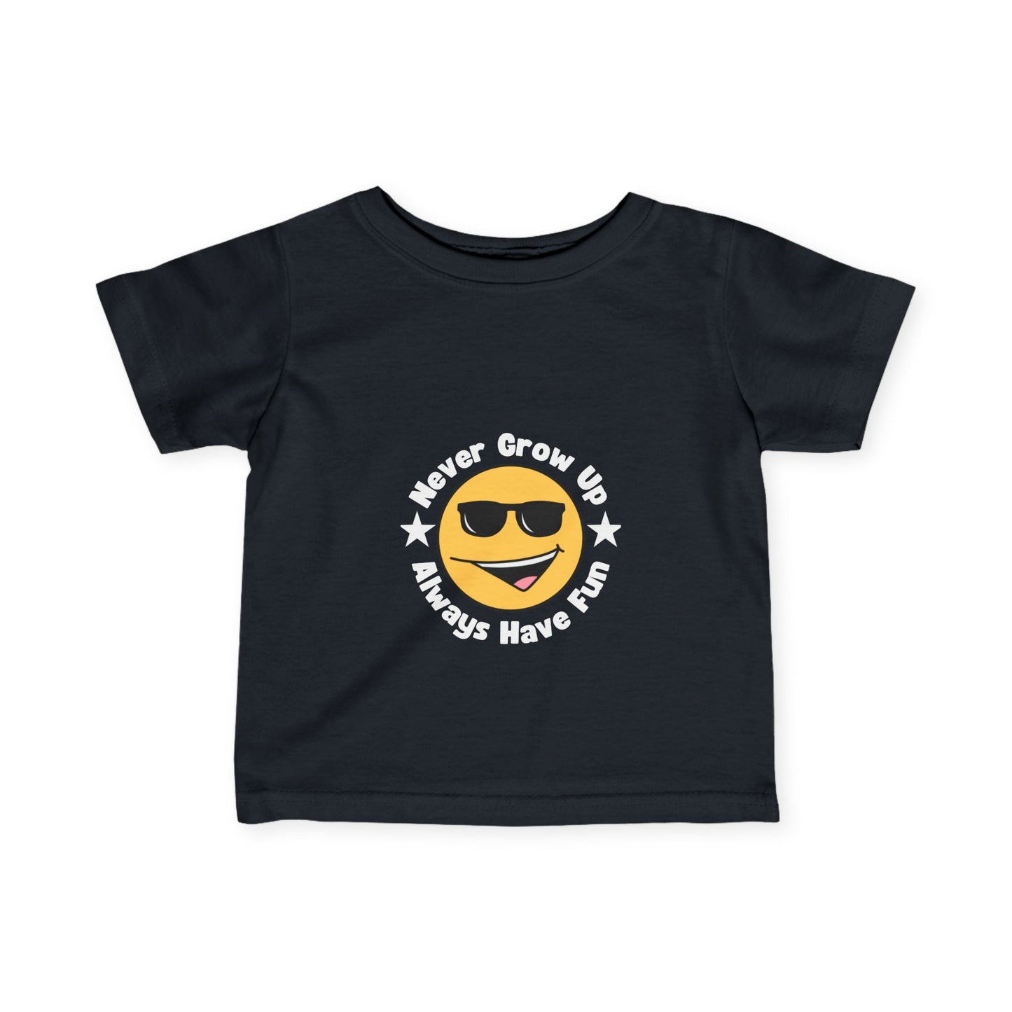 Never Grow Up Always Have Fun Infant Fine Jersey Tee