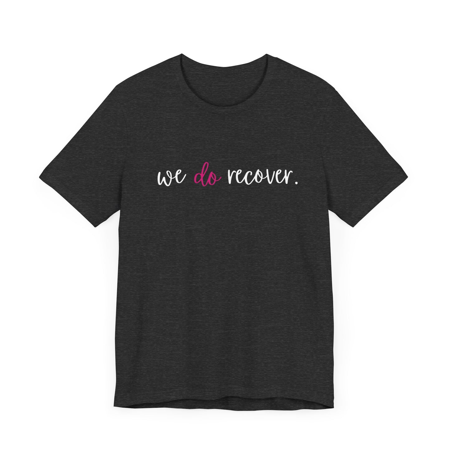 Inspirational Recovery - pink WE DO RECOVER - Jersey Tee