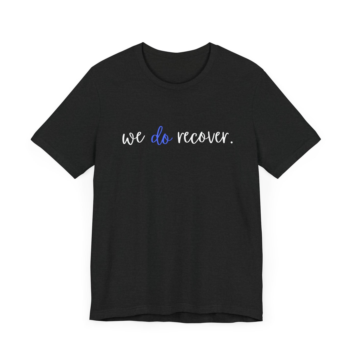 Inspirational Recovery Tee - blue 'WE DO RECOVER.' Jersey Short Sleeve