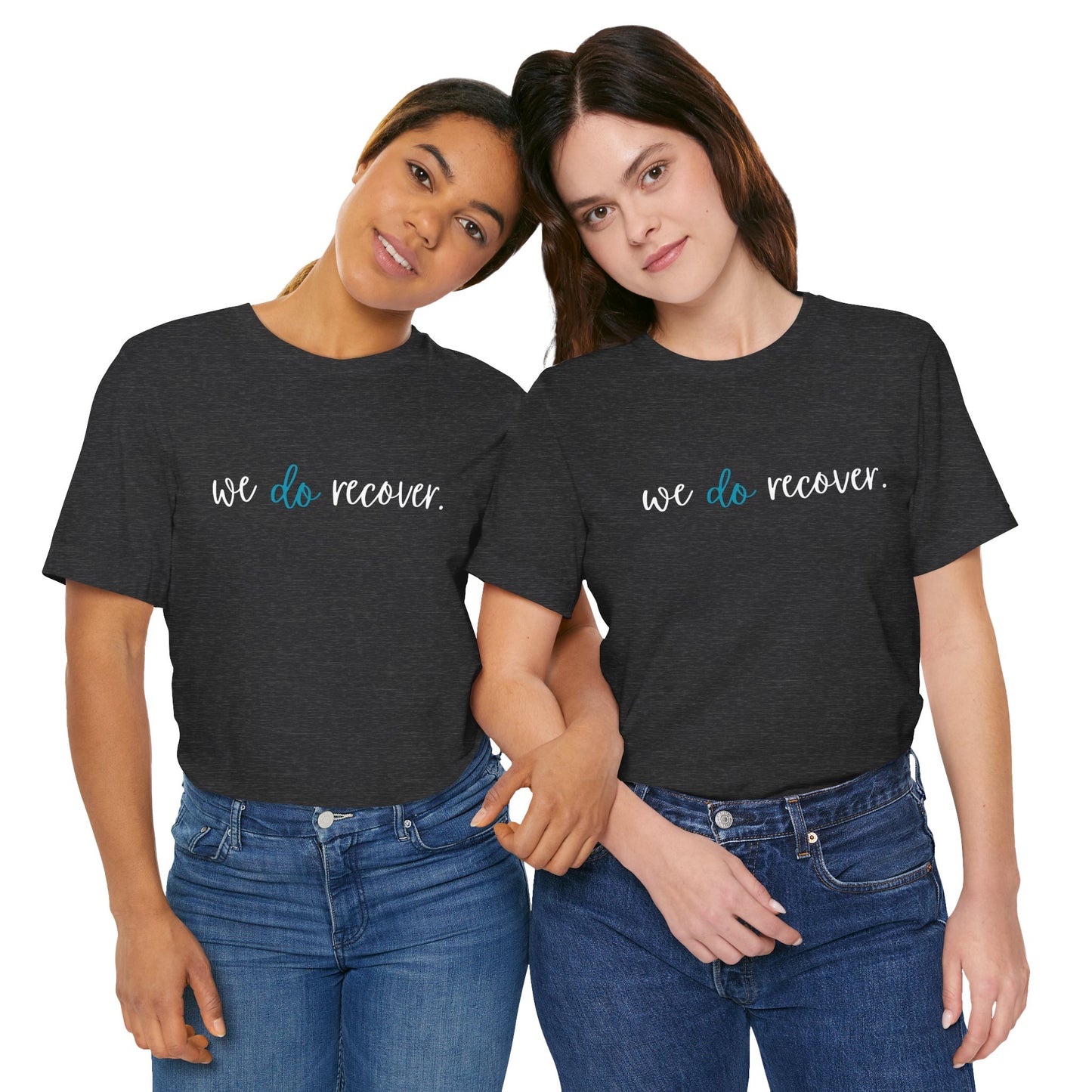 Inspirational Recovery - teal WE DO RECOVER - Jersey Tee