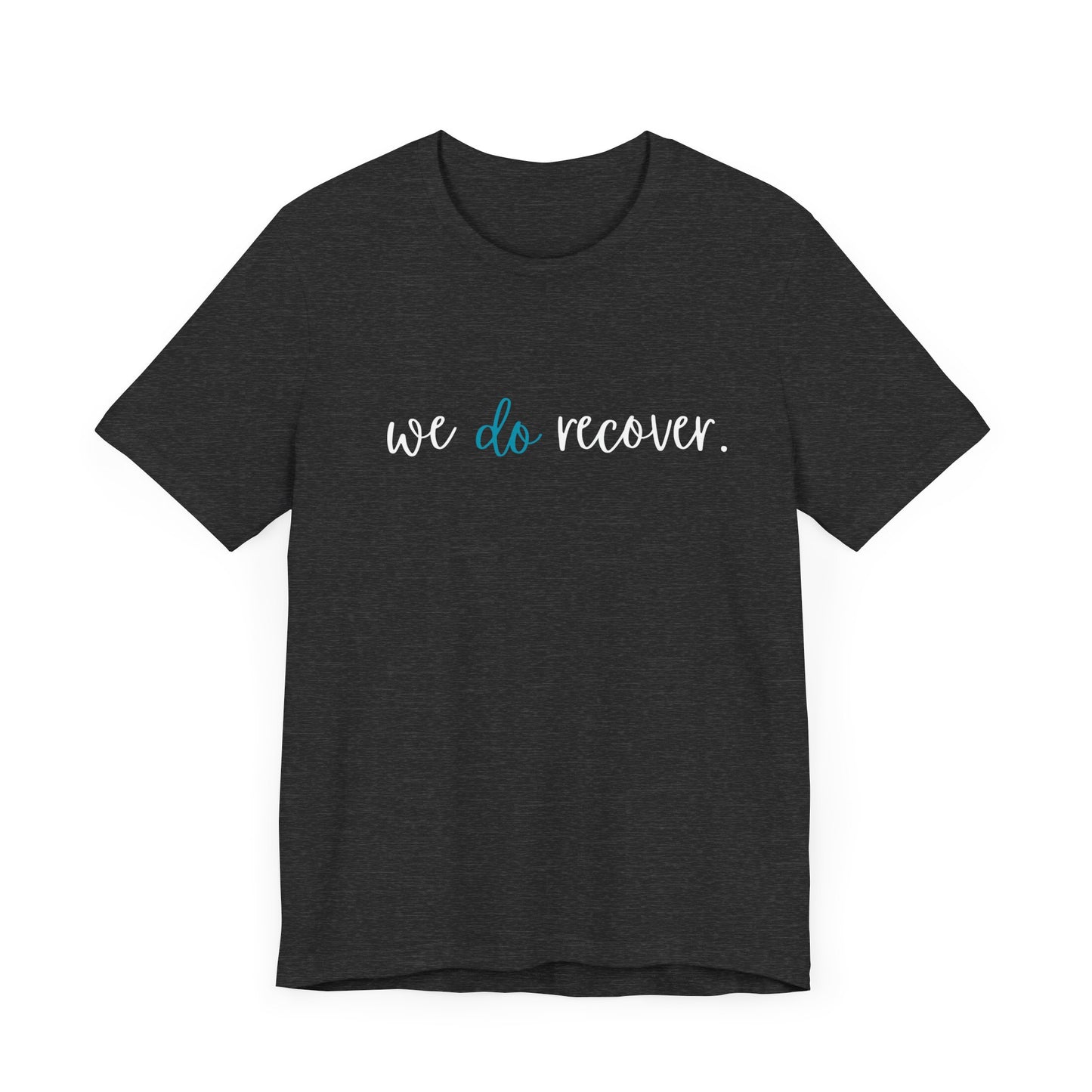 Inspirational Recovery - teal WE DO RECOVER - Jersey Tee