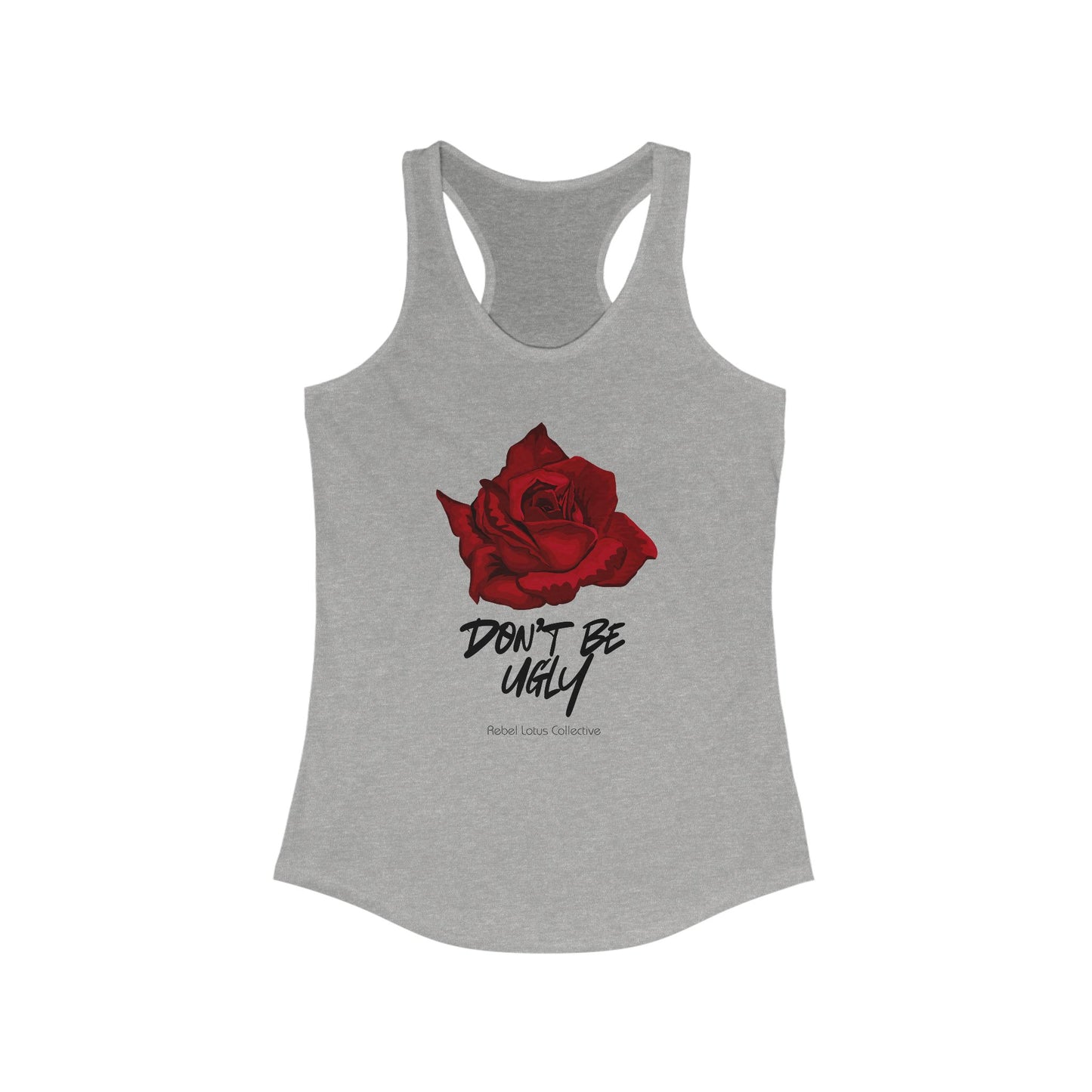 Don't Be Ugly Rose Women's Ideal Racerback Tank