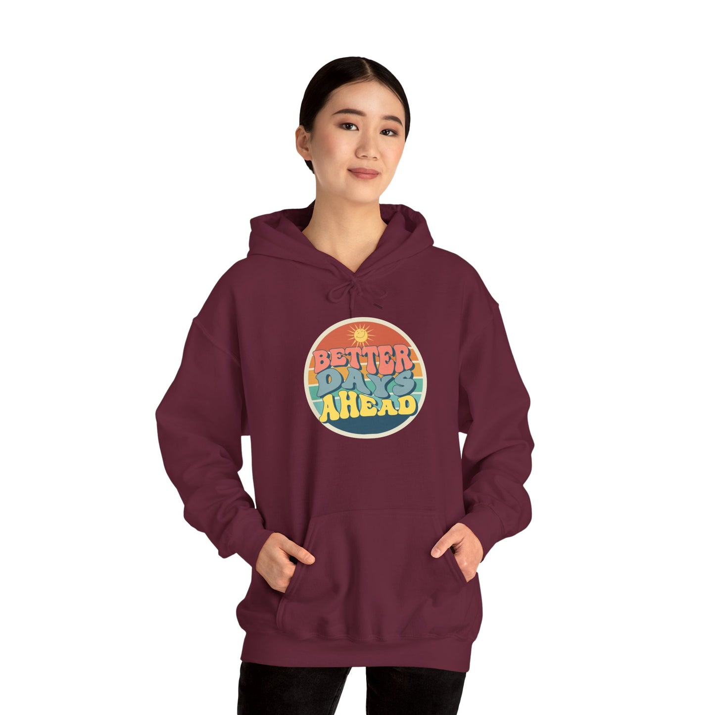 Better Days Ahead Unisex Heavy Blend™ Hooded Sweatshirt. Available in a variety of colors.