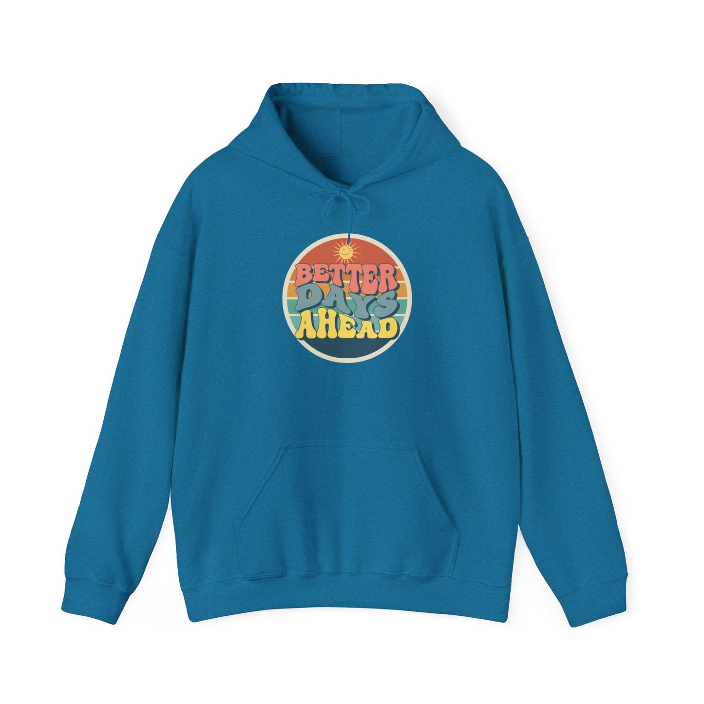 Better Days Ahead Unisex Heavy Blend™ Hooded Sweatshirt. Available in a variety of colors.