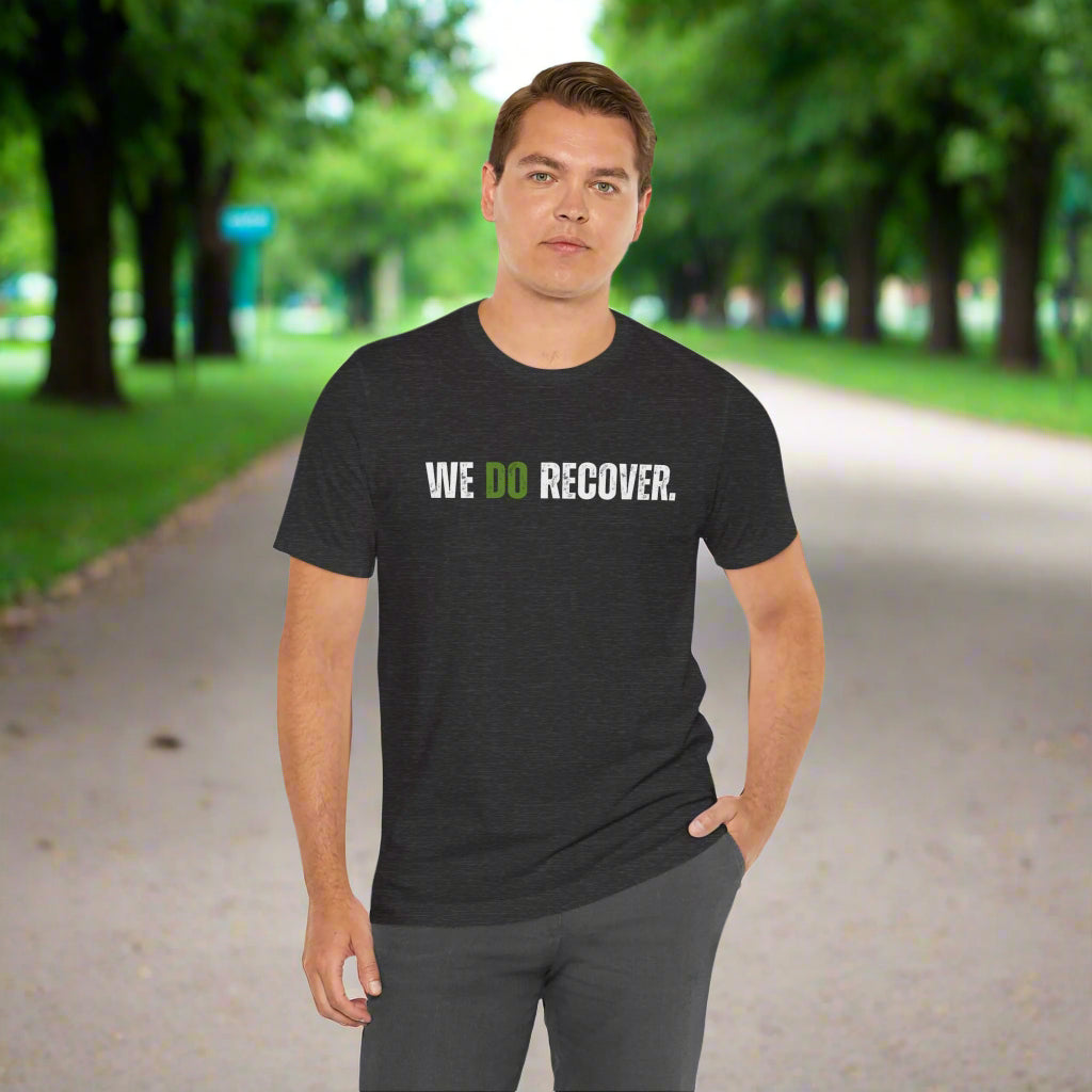 Recovery Awareness Jersey Tee - Green WE DO RECOVER.