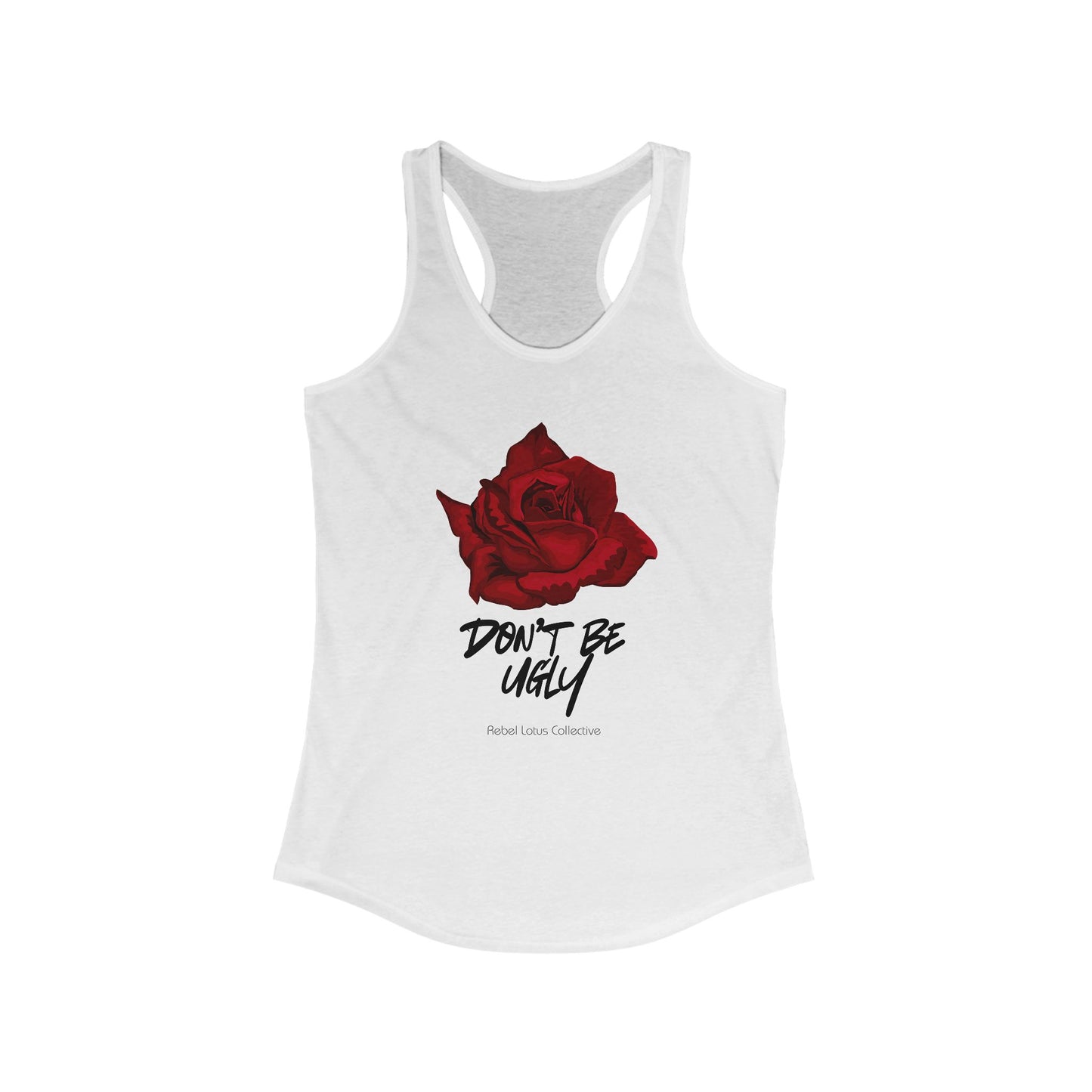 Don't Be Ugly Rose Women's Ideal Racerback Tank