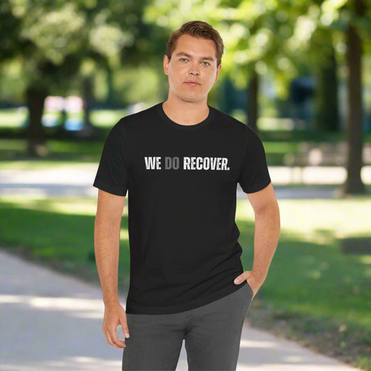 We Do Recover Unisex Jersey Tee - Grey Motivational Recovery T-Shirt